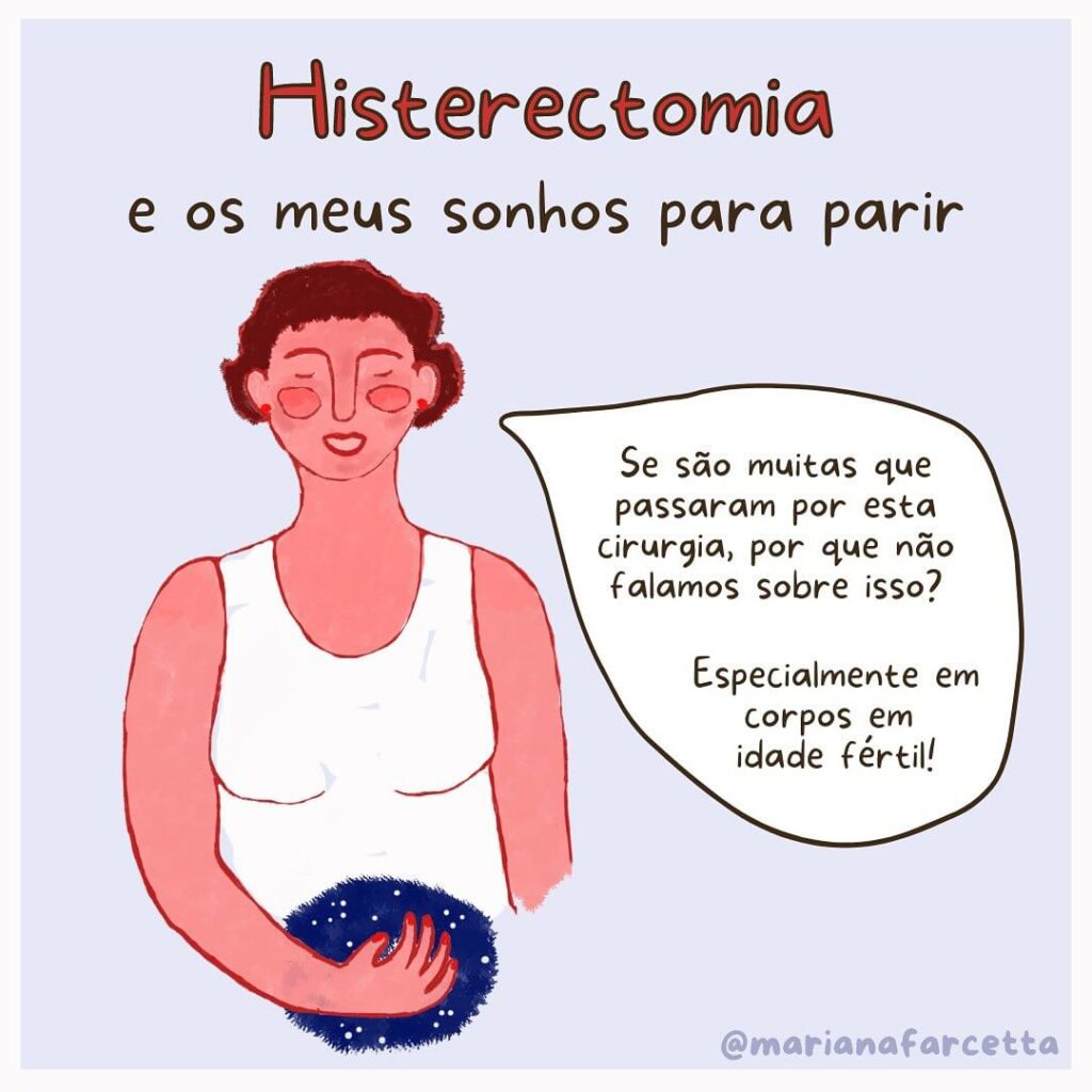 Tenho me perguntado por que temos vergonha de falar sobre histerectomia. Um procedimento que cresce cada vez mais no Brasil (por diversas razões) e vem na contramão do que aqueles que nascem com útero vão ouvindo ao longo da vida.
São muitas as reflexões e a vontade de recolher vem muito junto com a vontade de falar sobre.
Quantos estigmas e tabus carregam a natureza cíclica de quem menstrua.
ESTE É O PRIMEIRO PARIMENTO DO QUE PULSA POR VIR!